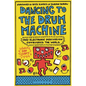 Dancing to the Drum Machine: How Electronic Percussion Conquered the World - Hardcover