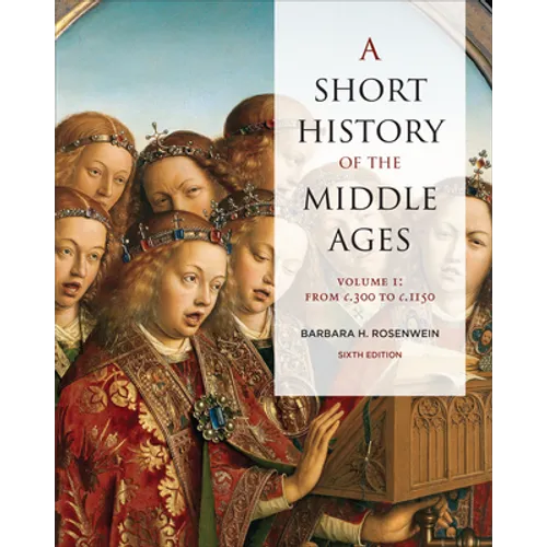 A Short History of the Middle Ages, Volume I: From C.300 to C.1150, Sixth Edition - Paperback