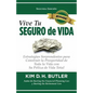 Vive Tu Seguro de Vida: Estrategias Sorprendentes Para Construir La Prosperidad de Toda La Vida Con Su Póliza de Vida Total - Paperback
