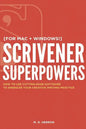 Scrivener Superpowers: How to Use Cutting-Edge Software to Energize Your Creative Writing Practice - Paperback