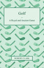 Golf - A Royal and Ancient Game - Paperback