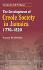 The Development of Creole Society in Jamaica 1770-1820 - Paperback