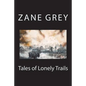 Tales of Lonely Trails - Paperback