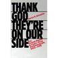 Thank God They're on Our Side: The United States and Right-Wing Dictatorships, 1921-1965 - Paperback