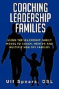 Coaching Leadership Families: Using the Leadership Family Model to Coach, Mentor and Multiply Healthy Families - Paperback