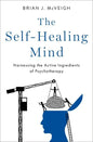 The Self-Healing Mind: Harnessing the Active Ingredients of Psychotherapy - Hardcover