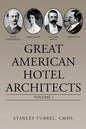 Great American Hotel Architects: Volume 1 - Paperback