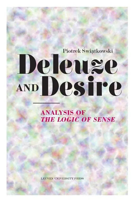 Deleuze and Desire: Analysis of the Logic of Sense - Paperback