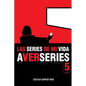 Las series de mi vida: Cinco años de A VER SERIES - Paperback