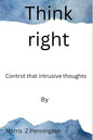 Think right: Control that intrusive thoughts - Paperback