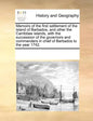 Memoirs of the First Settlement of the Island of Barbados, and Other the Carribbee Islands, with the Succession of the Governors and Commanders in Chi - Paperback