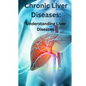 Chronic Liver Diseases: Understanding Liver Diseases - Paperback