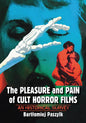 The Pleasure and Pain of Cult Horror Films: An Historical Survey - Paperback