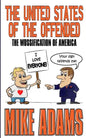 The United States of the Offended: The Wussification of America - Paperback