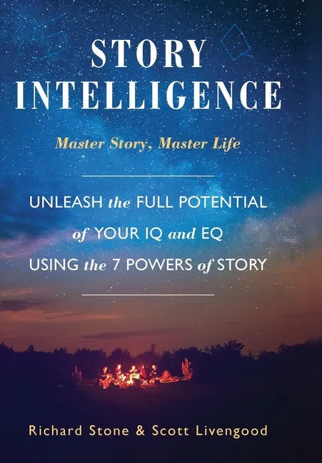 Story Intelligence: Master Story, Master Life - Hardcover