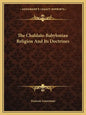 The Chaldaio-Babylonian Religion and Its Doctrines - Paperback
