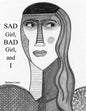 SAD Girl, BAD Girl, and I - Paperback