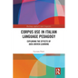 Corpus Use in Italian Language Pedagogy: Exploring the Effects of Data-Driven Learning - Paperback