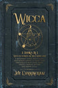 Wicca: 2 books in 1 -Wicca for beginners and Wicca herbal magic- A beginner's guide for modern witchcraft adepts to start the - Paperback
