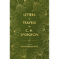 Letters and Travels by C. H. Spurgeon - Hardcover