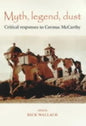 Myth, Legend, Dust: Critical Responses to Cormac McCarthy - Paperback