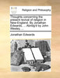 Thoughts Concerning the Present Revival of Religion in New-England. by Jonathan Edwards, ... Abridg'd by John Wesley, ... - Paperback