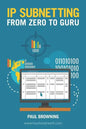 IP Subnetting - From Zero to Guru - Paperback