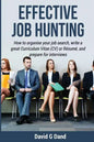 Effective Job Hunting: How to organise your job search, write a great Curriculum Vitae (CV) or Résumé, and prepare for interview - Paperback
