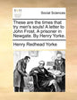 These Are the Times That Try Men's Souls! a Letter to John Frost. a Prisoner in Newgate. by Henry Yorke. - Paperback