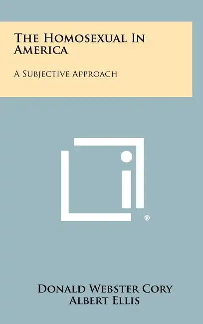 The Homosexual In America: A Subjective Approach - Hardcover