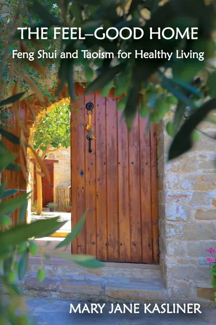 The Feel-Good Home, Feng Shui and Taoism for Healthy Living - Paperback