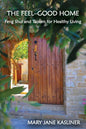 The Feel-Good Home, Feng Shui and Taoism for Healthy Living - Paperback