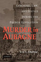 Murder in Aubagne: Lynching, Law, and Justice During the French Revolution - Paperback