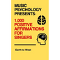 Music Psychology Presents: 1,000 Positive Affirmations for Singers - Paperback