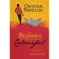 The Beginning of Everything Colourful - Paperback