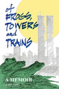 Of Frogs, Towers and Trains: A Memoir - Paperback