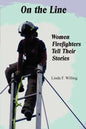 On the Line: Women Firefighters Tell Their Stories - Paperback