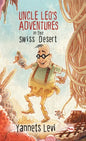 Uncle Leo's Adventures in the Swiss Desert - Hardcover