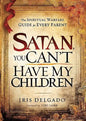 Satan, You Can't Have My Children - Paperback