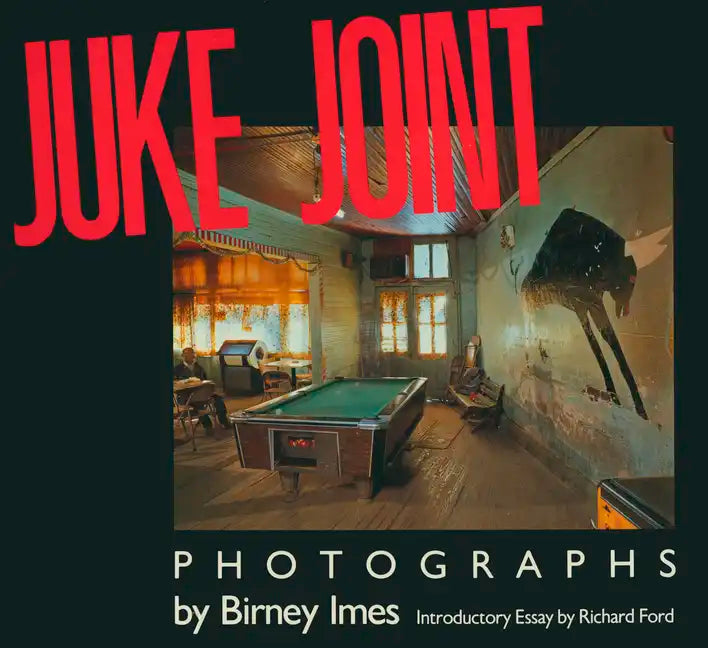 Juke Joint: Photographs - Hardcover