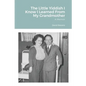 The Little Yiddish I Know I Learned From My Grandmother: A Memoir - Paperback