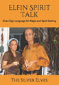 Elfin Spirit Talk: Elven Sign Language for Magic and Spell Casting - Paperback