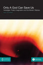 Only a God Can Save Us: Heidegger, Poetic Imagination and the Modern Malaise - Paperback