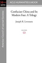Confucian China and Its Modern Fate: A Trilogy - Paperback