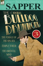 The Original Bulldog Drummond: 3-The Female of the Species, Temple Tower & the Oriental Mind - Paperback