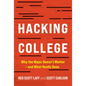 Hacking College: Why the Major Doesn't Matter--And What Really Does - Hardcover