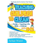 Teaching Children to Clean: The Ready-Set-Go Solution That Works! - Paperback