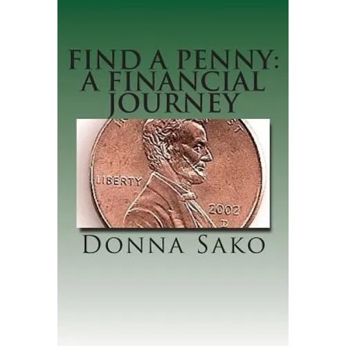 Find A Penny: A Financial Journey - Paperback