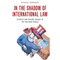 In the Shadow of International Law: Secrecy and Regime Change in the Postwar World - Paperback