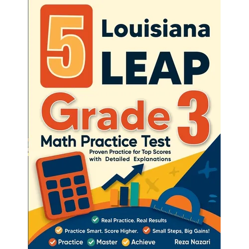 5 Louisiana LEAP Grade 3 Math Practice Tests: Proven Practice for Top Scores with Detailed Explanations - Paperback